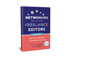 Cover of Networking for Freelance Editors: Practical Strategies for Networking Success, by Brittany Dowdle and Linda Ruggeri.